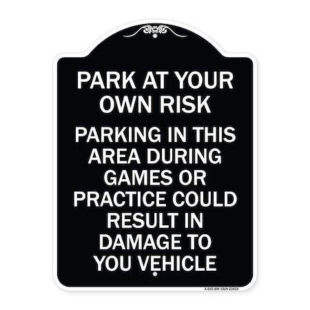 Signmission Parking in This Area During Games or Practices Could Result in Damage to Your Vehicle, BW-1824-23436 A-DES-BW-1824-23436